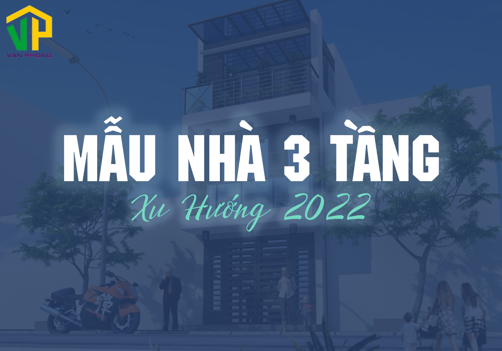 Rất nhiều mẫu nhà 3 tầng đẹp được săn đón trong năm 2022